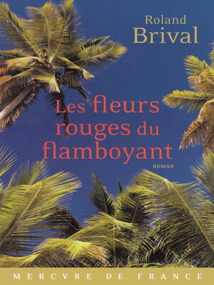 cover image of Les fleurs rouges du flamboyant